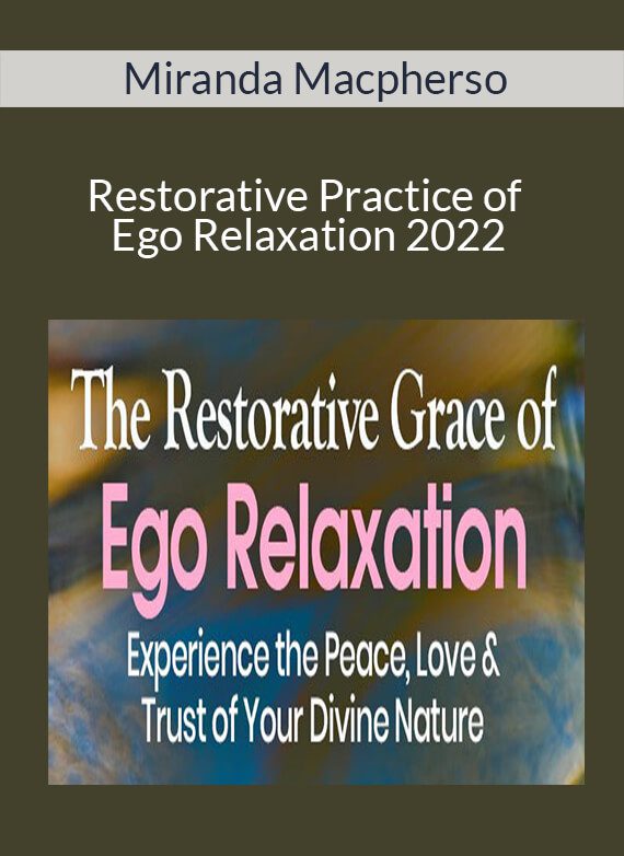 Miranda Macpherso - Restorative Practice of Ego Relaxation 2022