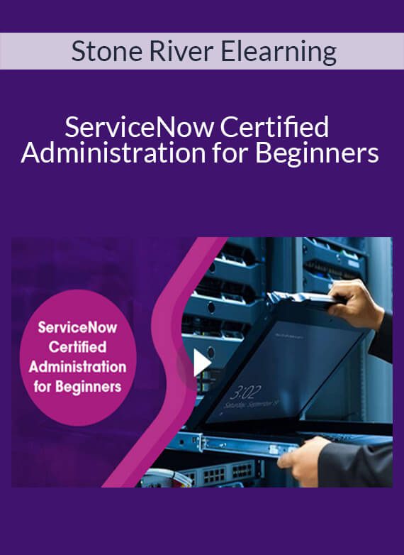 ServiceNow Certified Administration for Beginners