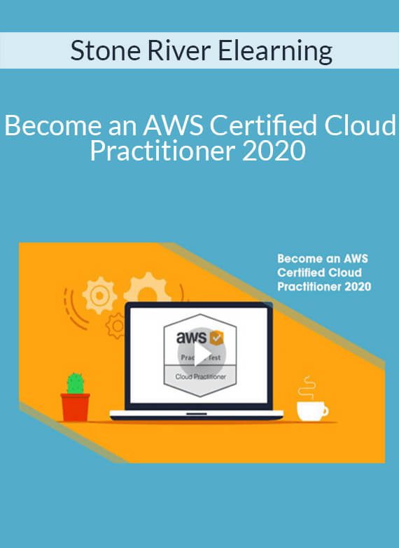 Stone River Elearning - Become an AWS Certified Cloud Practitioner 2020