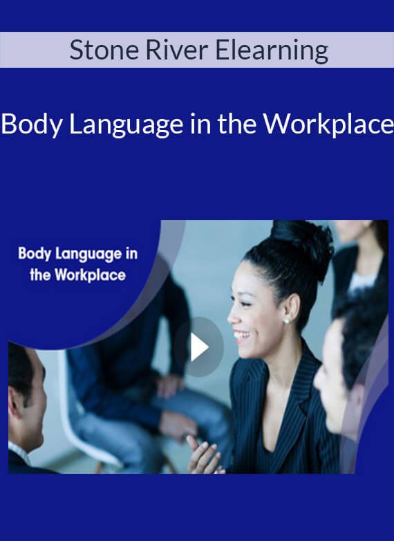 Stone River Elearning - Body Language in the Workplace