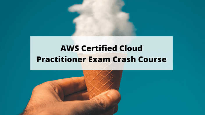 AWS Certified Cloud Practitioner Exam Crash Course 2021