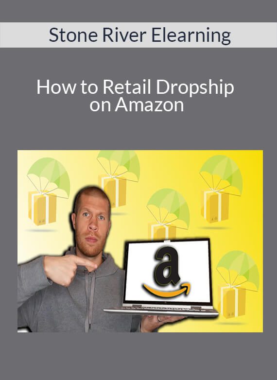 Stone River Elearning - How to Retail Dropship on Amazon