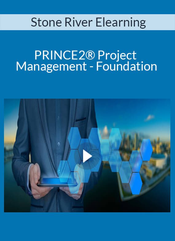 Stone River Elearning - PRINCE2® Project Management - Foundation